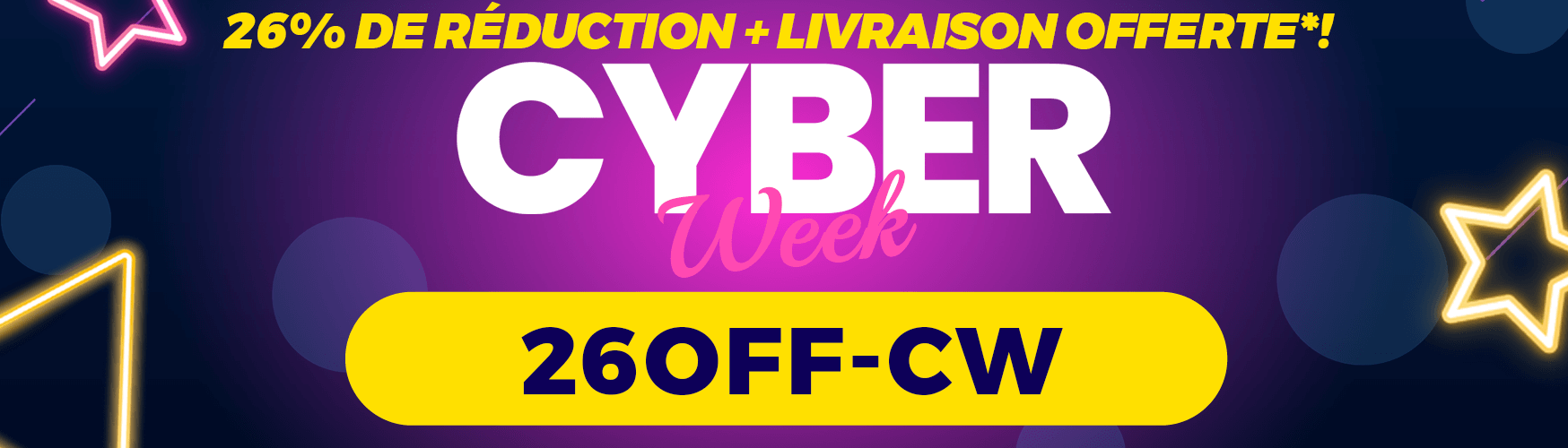 Offre Spéciale Cyber Week  26% de réduction sur TOUTE votre commande + livraison offerte*!