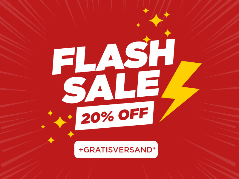 LETZTER FLASH SALE!! BIS ZU 20 % RABATT + GRATISVERSAND